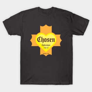 Chosen Ephesians 1:4-5 T-Shirt